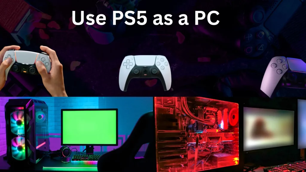 Can a PS5 be Used as a PC