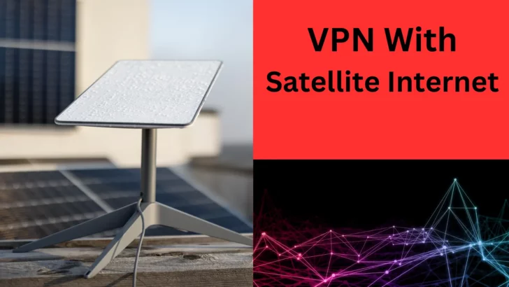 Does VPN Work With Satellite Internet