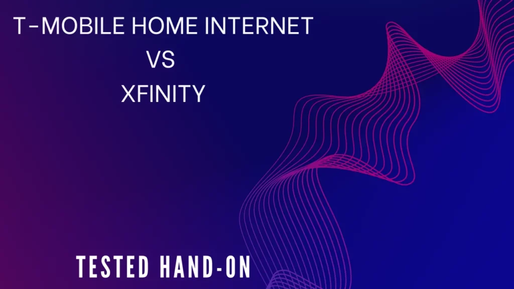 T-Mobile Home Internet vs Xfinity