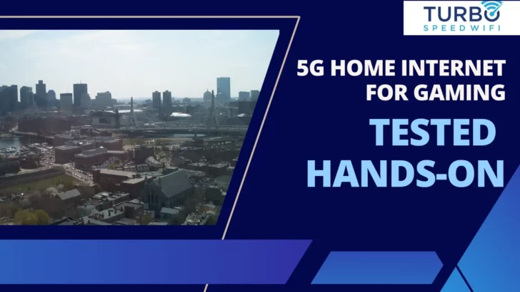 5G Home Internet Gaming Tested Hands-On